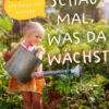 Schau mal, was da wächst