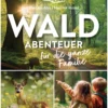 Waldabenteuer für die ganze Familie